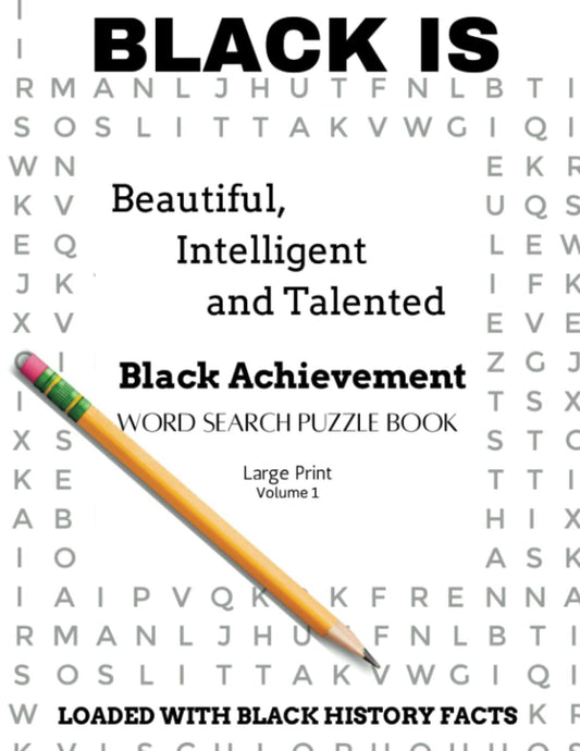 BLACK IS Beautiful, Intelligent and Talented: Black Achievement Word Search Puzzle Book -Paperback